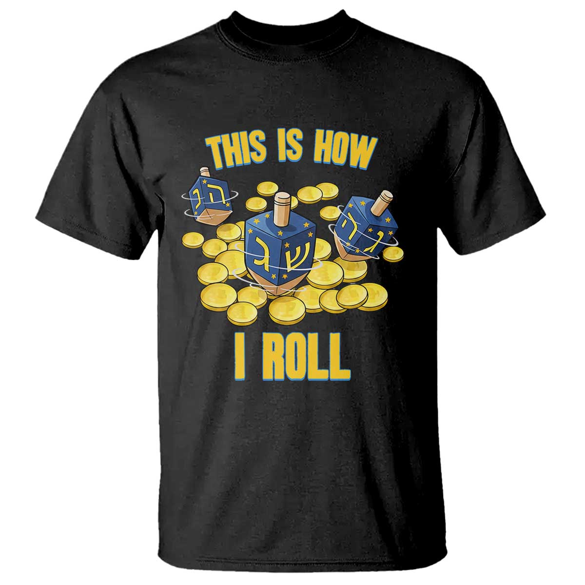 Funny Hanukkah Dreidel T Shirt This Is How I Roll Gift - Wonder Print Shop
