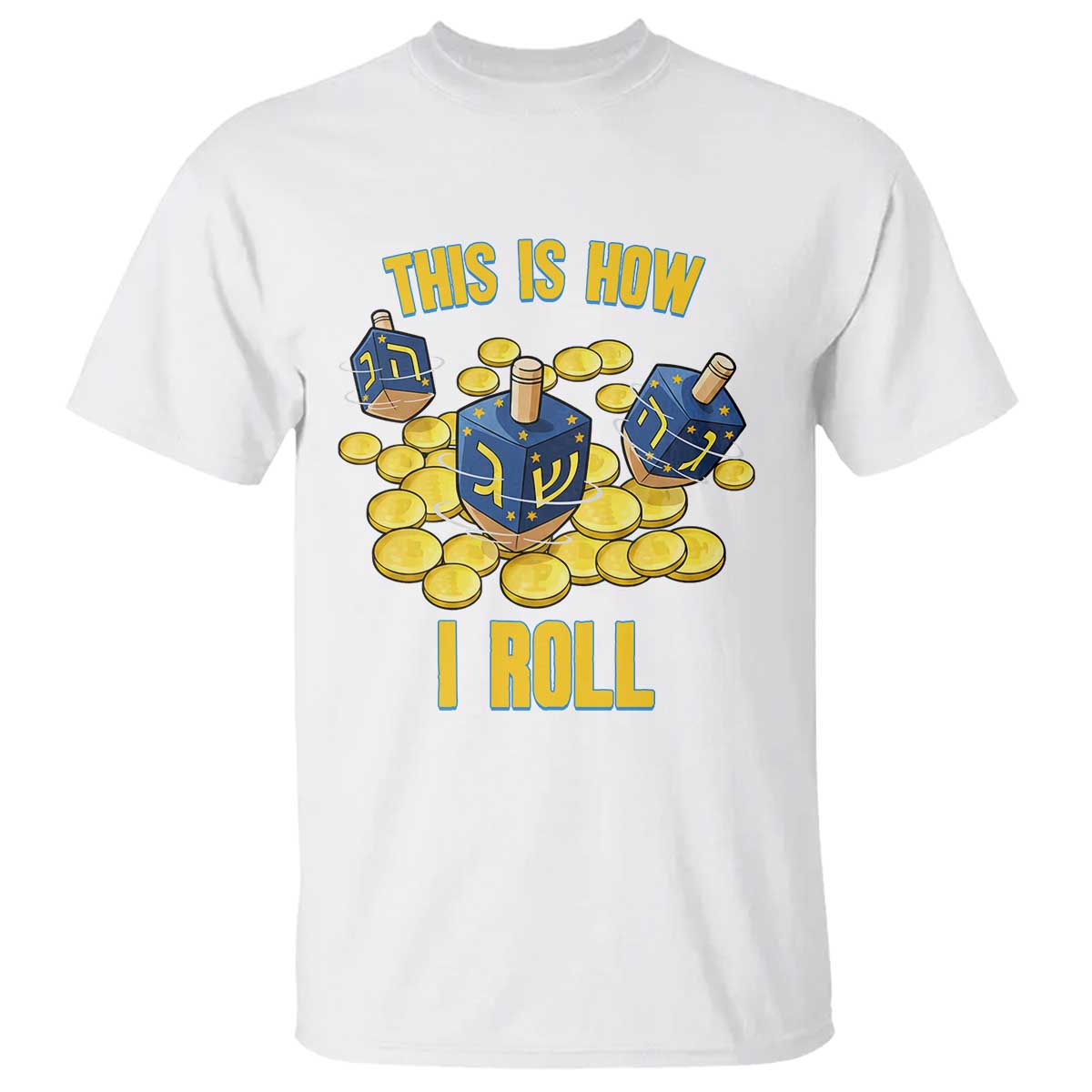 Funny Hanukkah Dreidel T Shirt This Is How I Roll Gift - Wonder Print Shop