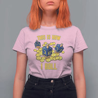 Funny Hanukkah Dreidel T Shirt For Women This Is How I Roll Gift - Wonder Print Shop