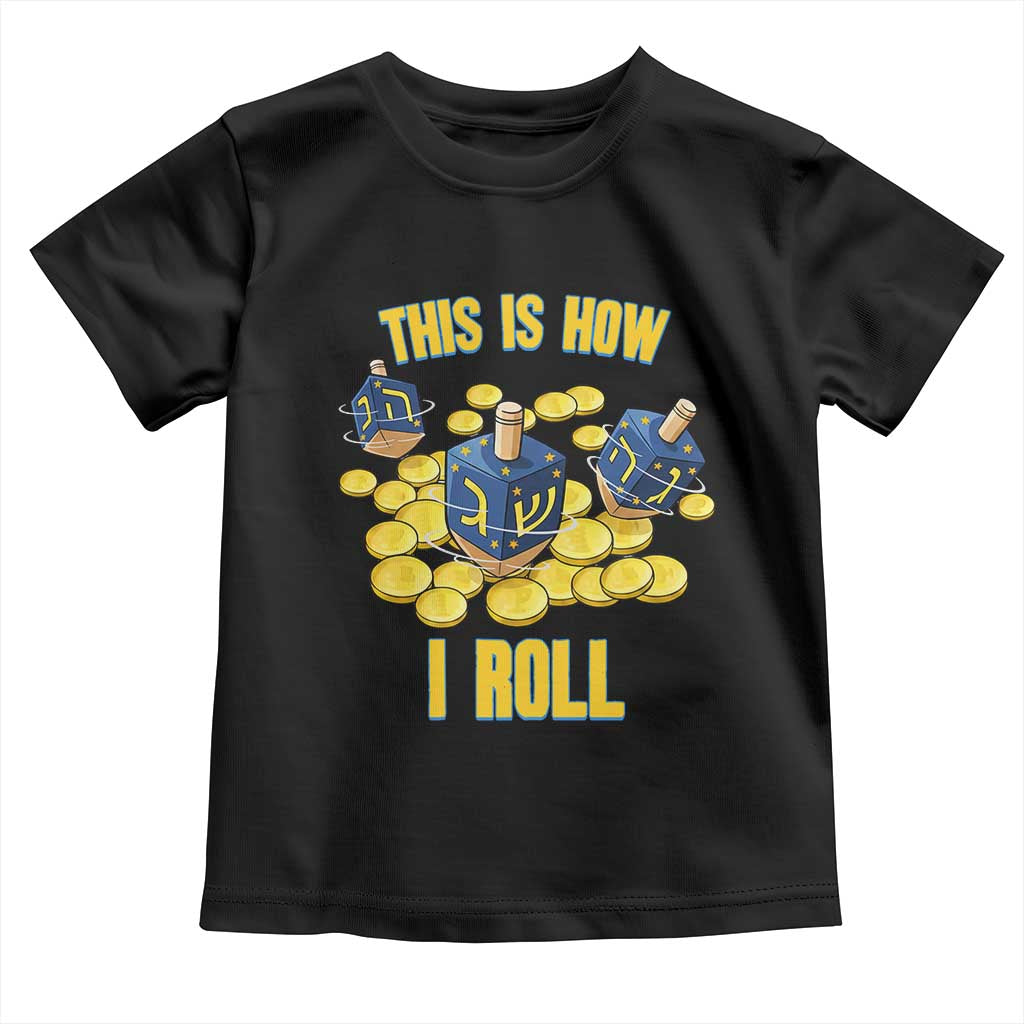 Funny Hanukkah Dreidel Toddler T Shirt This Is How I Roll Gift - Wonder Print Shop