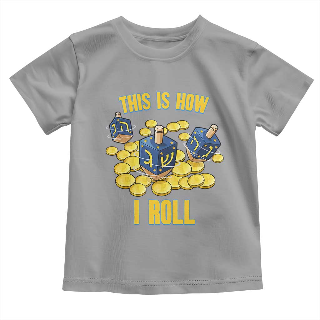 Funny Hanukkah Dreidel Toddler T Shirt This Is How I Roll Gift - Wonder Print Shop