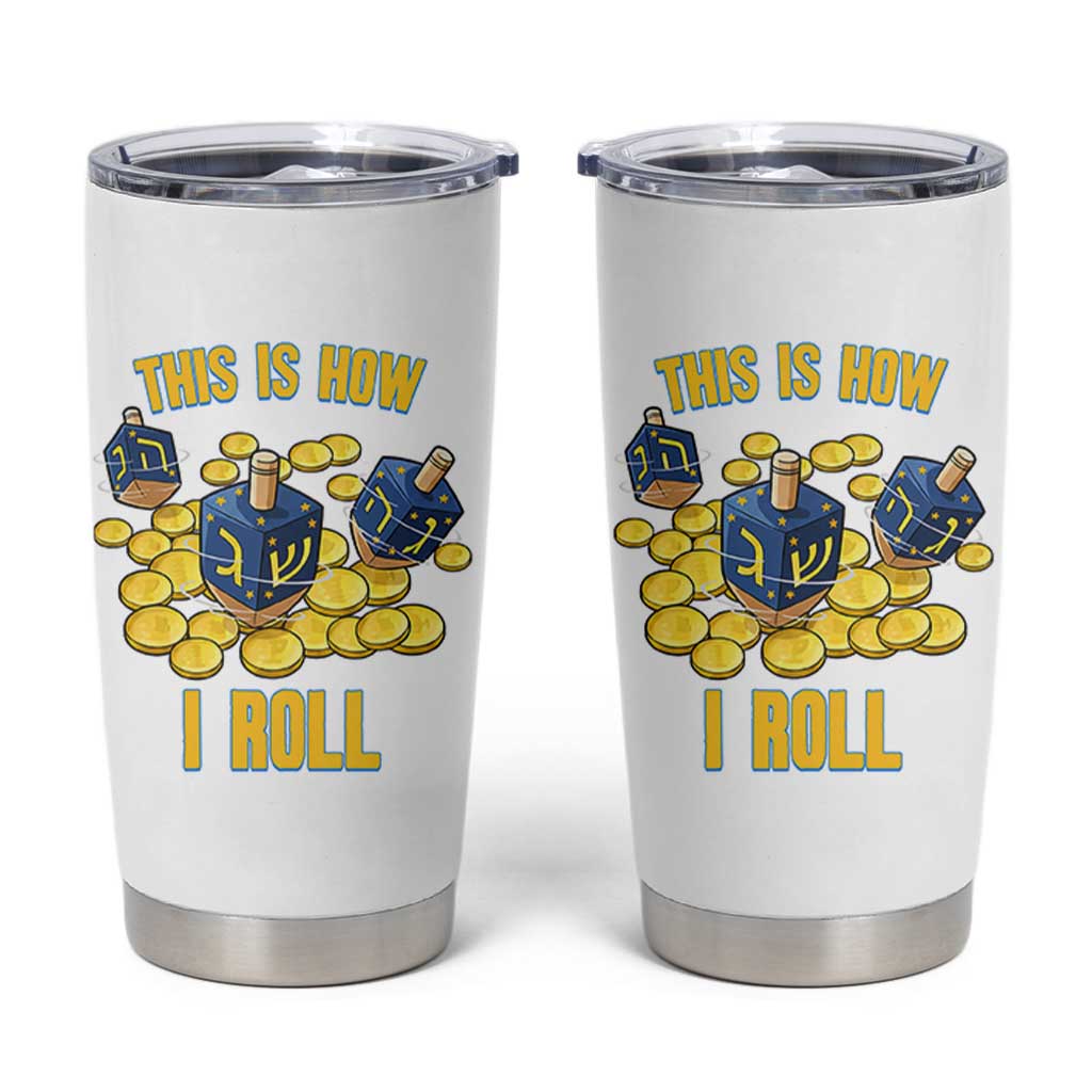 Funny Hanukkah Dreidel Tumbler Cup This Is How I Roll Gift - Wonder Print Shop