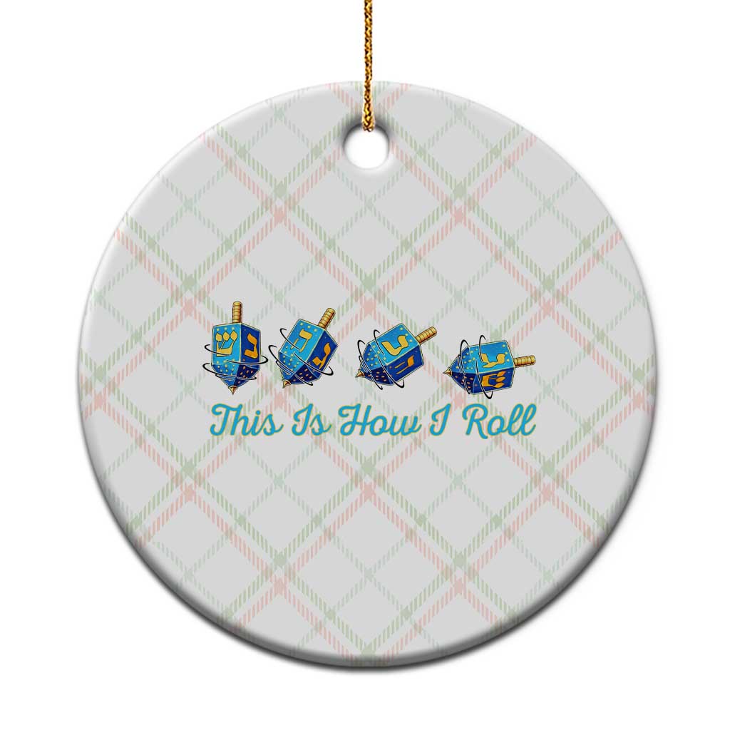 Hanukkah Dreidel Ceramic Ornament This Is How I Roll Jewish Holiday Gift - Wonder Print Shop