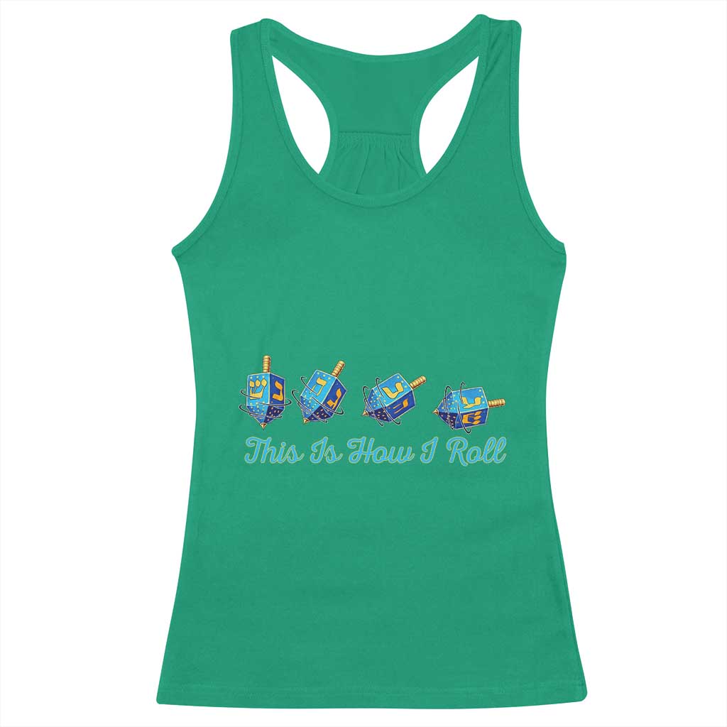 Hanukkah Dreidel Racerback Tank Top This Is How I Roll Jewish Holiday Gift - Wonder Print Shop