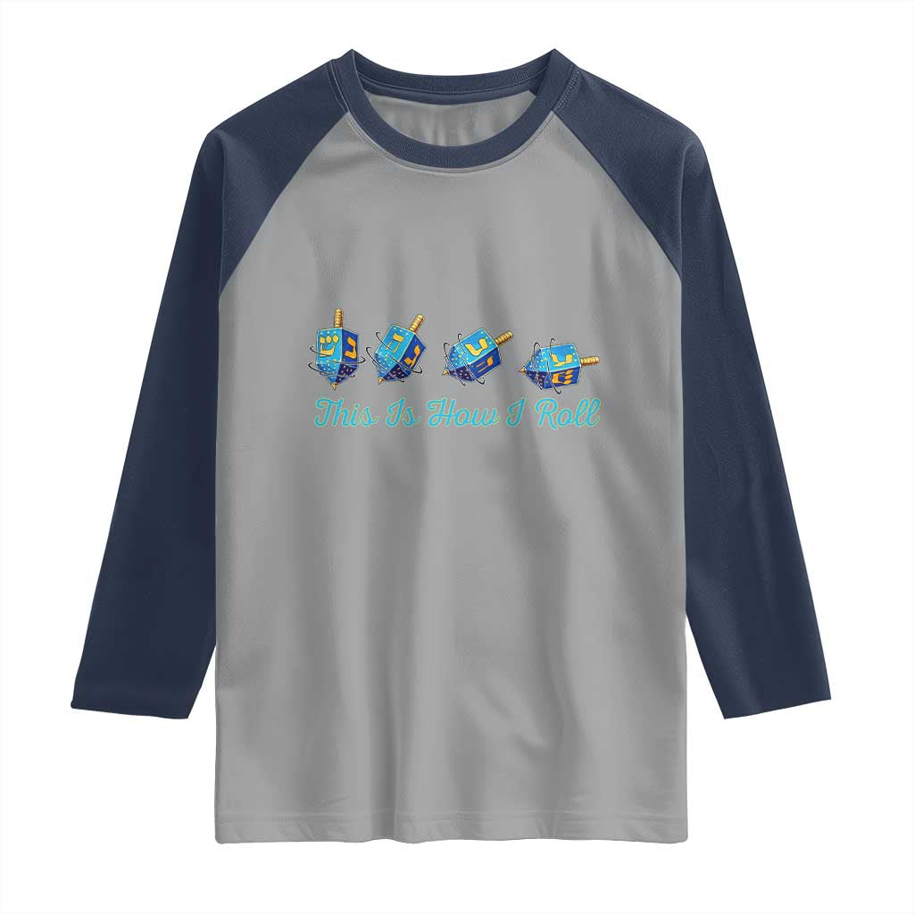 Hanukkah Dreidel Raglan Shirt This Is How I Roll Jewish Holiday Gift - Wonder Print Shop