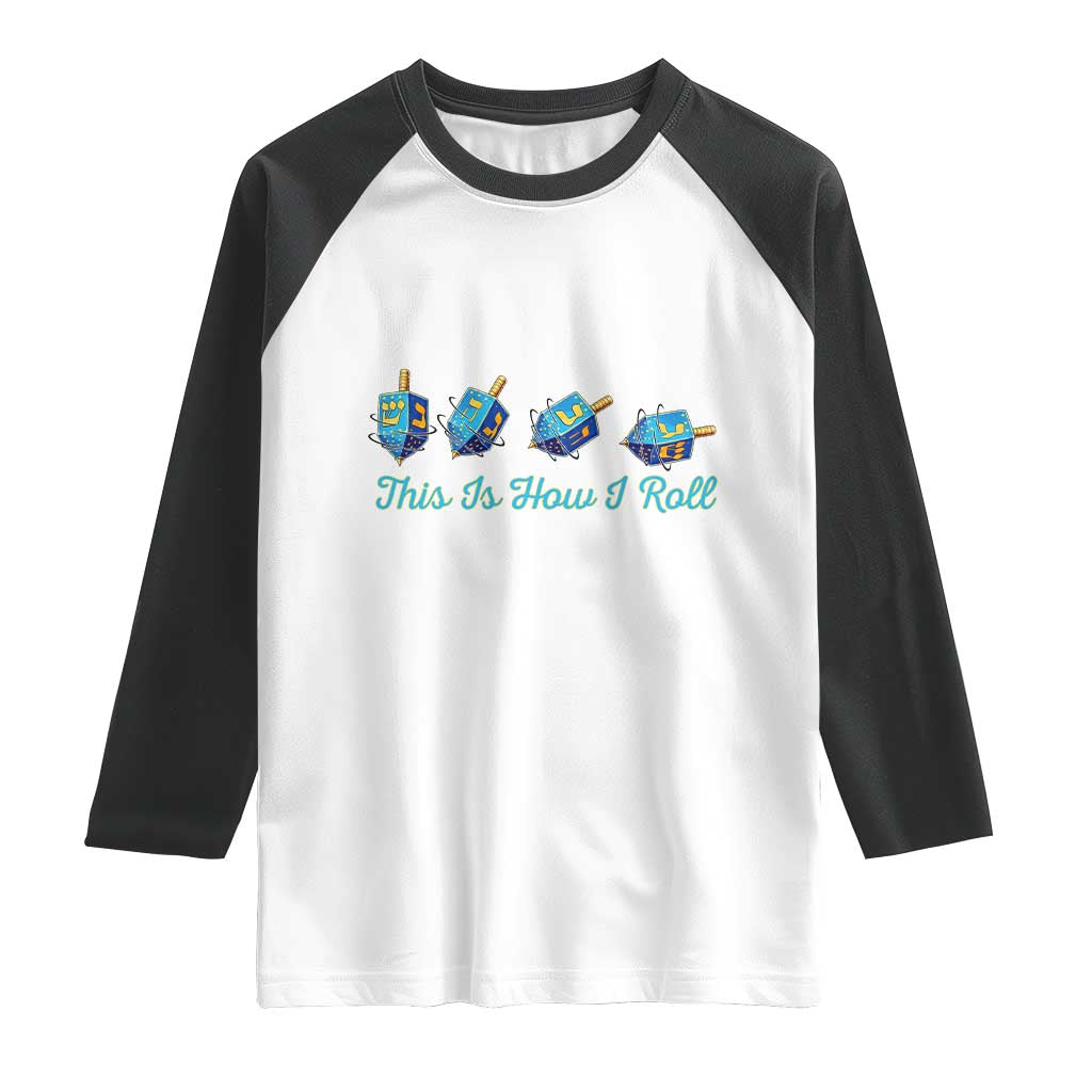 Hanukkah Dreidel Raglan Shirt This Is How I Roll Jewish Holiday Gift - Wonder Print Shop