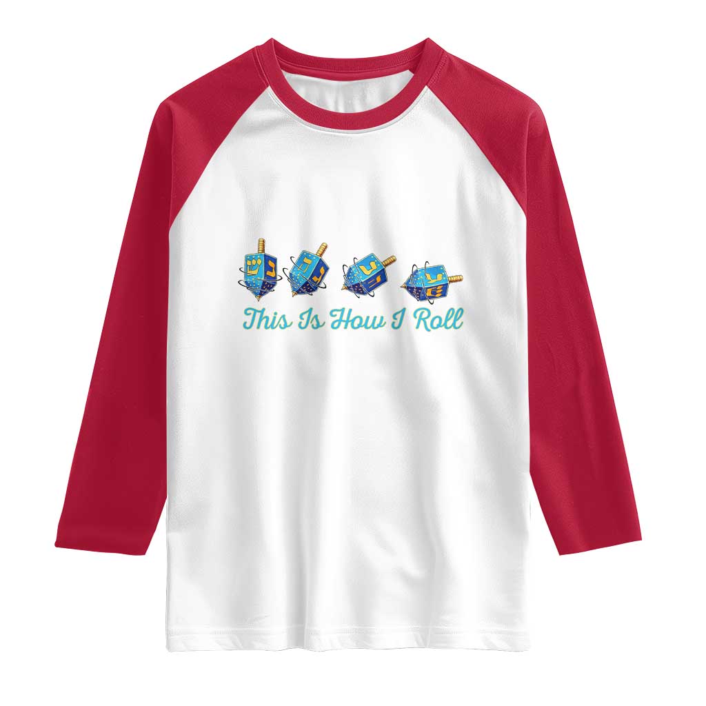 Hanukkah Dreidel Raglan Shirt This Is How I Roll Jewish Holiday Gift - Wonder Print Shop
