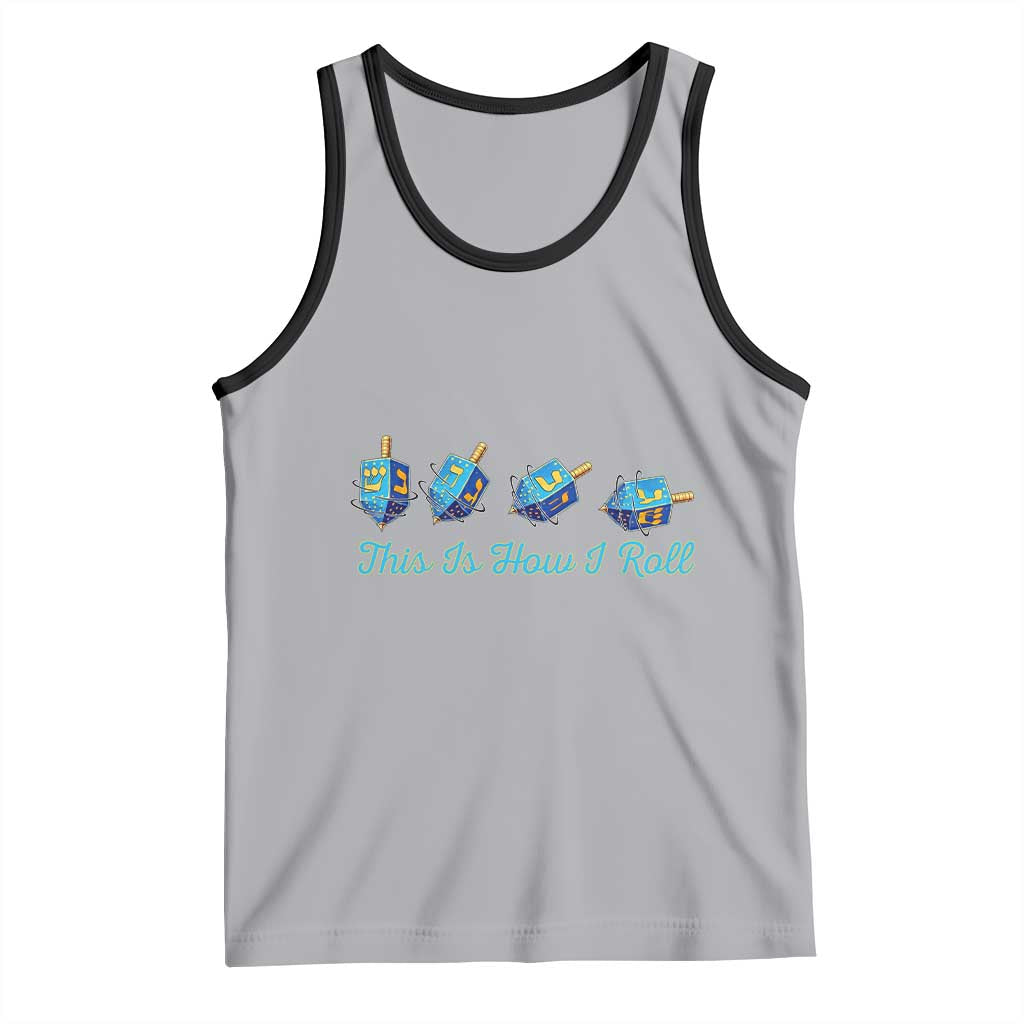 Hanukkah Dreidel Tank Top This Is How I Roll Jewish Holiday Gift - Wonder Print Shop