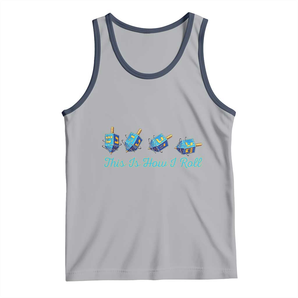 Hanukkah Dreidel Tank Top This Is How I Roll Jewish Holiday Gift - Wonder Print Shop