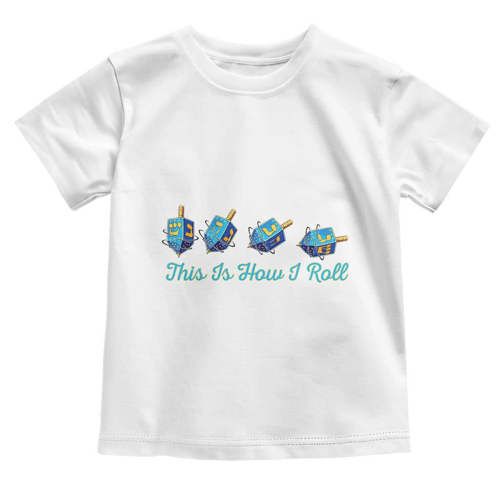 Hanukkah Dreidel Toddler T Shirt This Is How I Roll Jewish Holiday Gift - Wonder Print Shop
