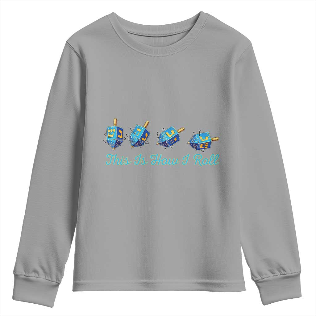 Hanukkah Dreidel Youth Sweatshirt This Is How I Roll Jewish Holiday Gift - Wonder Print Shop