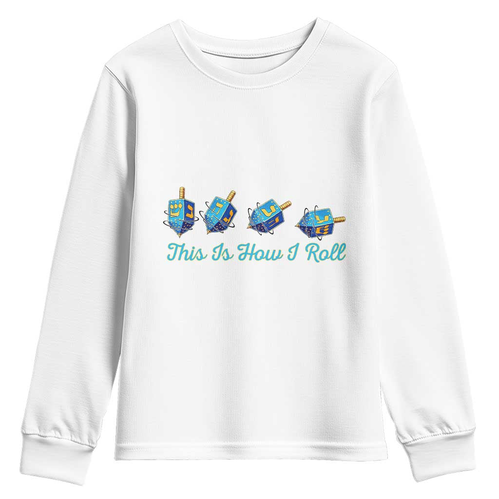 Hanukkah Dreidel Youth Sweatshirt This Is How I Roll Jewish Holiday Gift - Wonder Print Shop