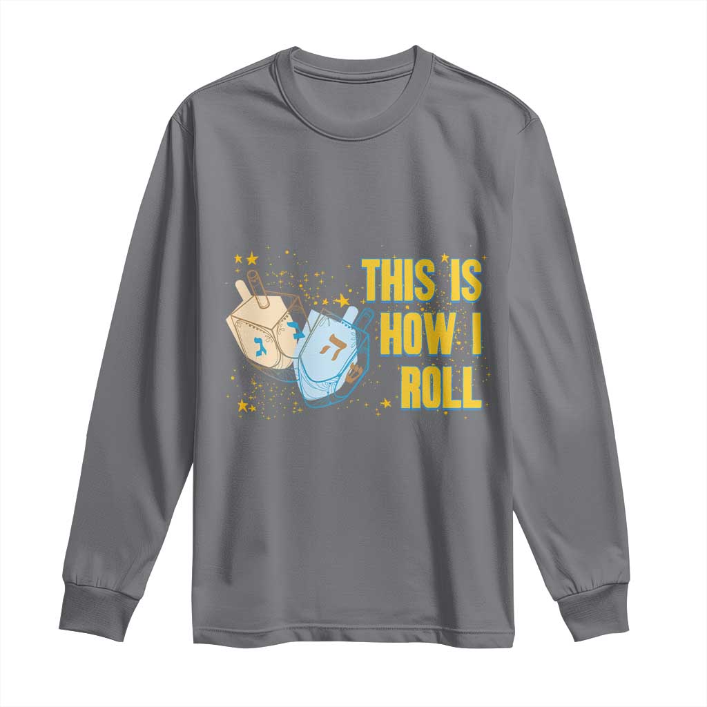 This Is How I Roll Long Sleeve Shirt Jewish Holiday Dreidel Gift - Wonder Print Shop