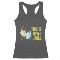 This Is How I Roll Racerback Tank Top Jewish Holiday Dreidel Gift - Wonder Print Shop