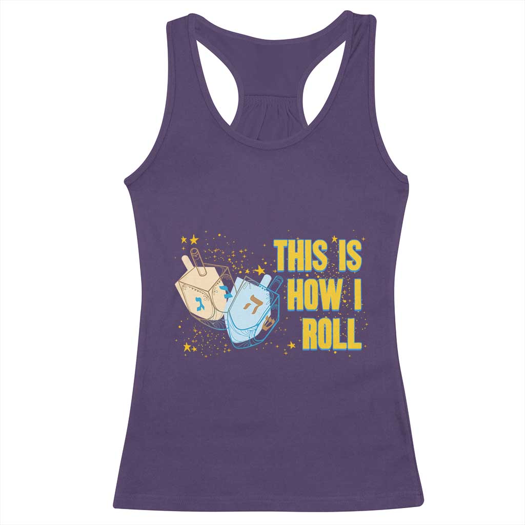 This Is How I Roll Racerback Tank Top Jewish Holiday Dreidel Gift - Wonder Print Shop