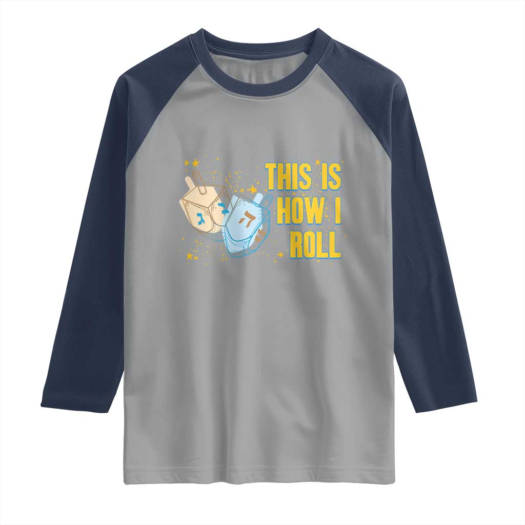 This Is How I Roll Raglan Shirt Jewish Holiday Dreidel Gift - Wonder Print Shop