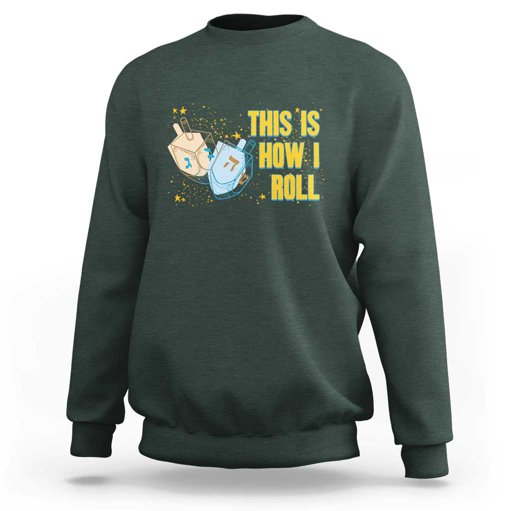 This Is How I Roll Sweatshirt Jewish Holiday Dreidel Gift - Wonder Print Shop