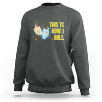 This Is How I Roll Sweatshirt Jewish Holiday Dreidel Gift - Wonder Print Shop