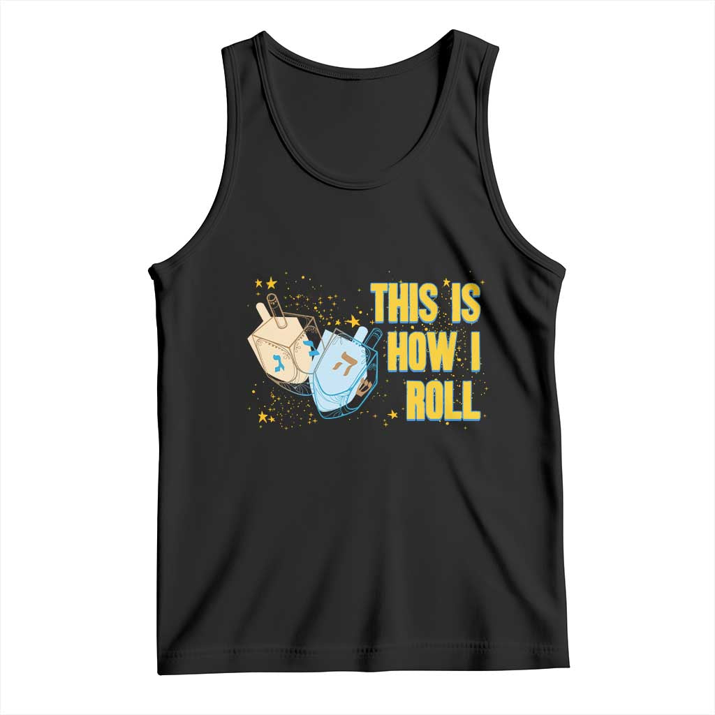 This Is How I Roll Tank Top Jewish Holiday Dreidel Gift - Wonder Print Shop