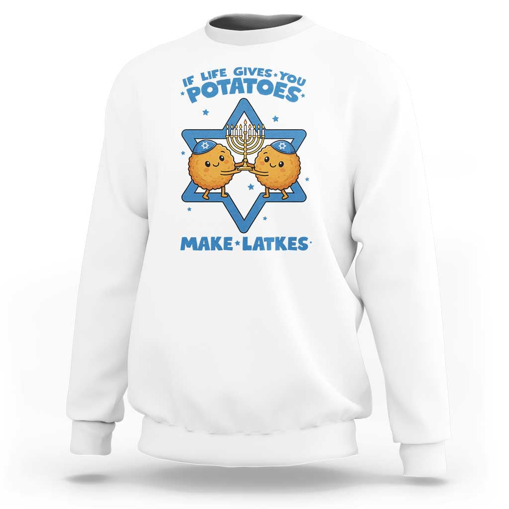 Funny Hanukkah Gift Sweatshirt If Life Gives You Potatoes Make Latkes - Wonder Print Shop
