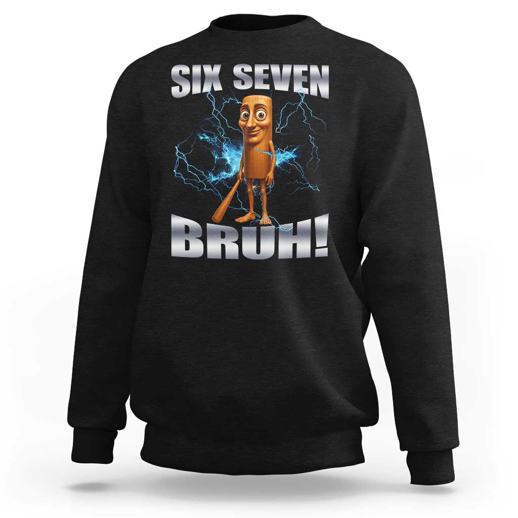 Tung Tung Sahur Six Seven Meme Sweatshirt Funny 67 Gen Alpha Gift - Wonder Print Shop