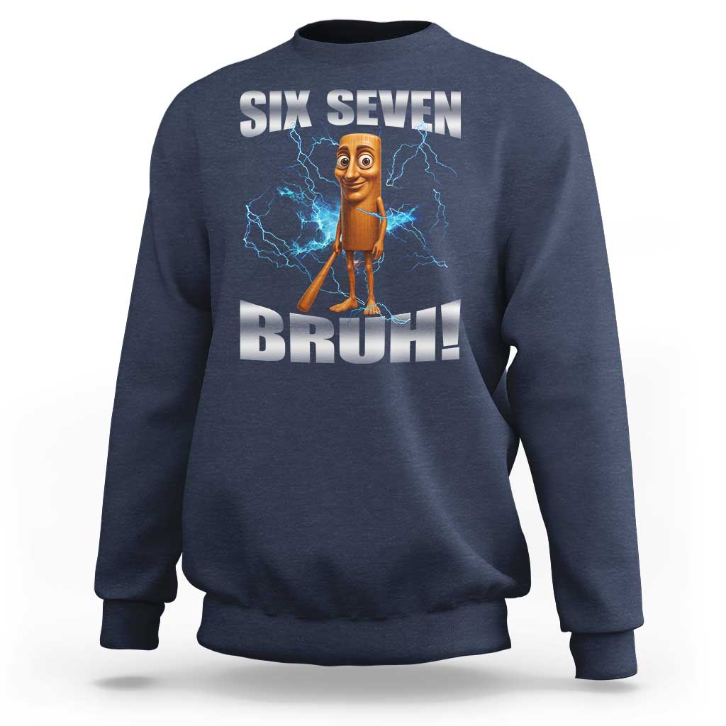 Tung Tung Sahur Six Seven Meme Sweatshirt Funny 67 Gen Alpha Gift - Wonder Print Shop