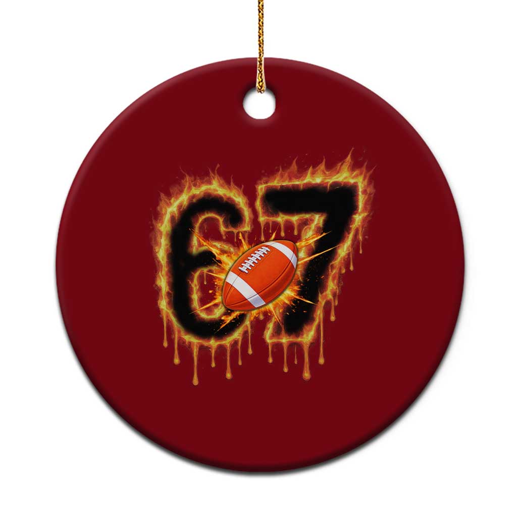 Funny American Football Six Seven Ceramic Ornament Fire Drip 67 Meme - Wonder Print Shop