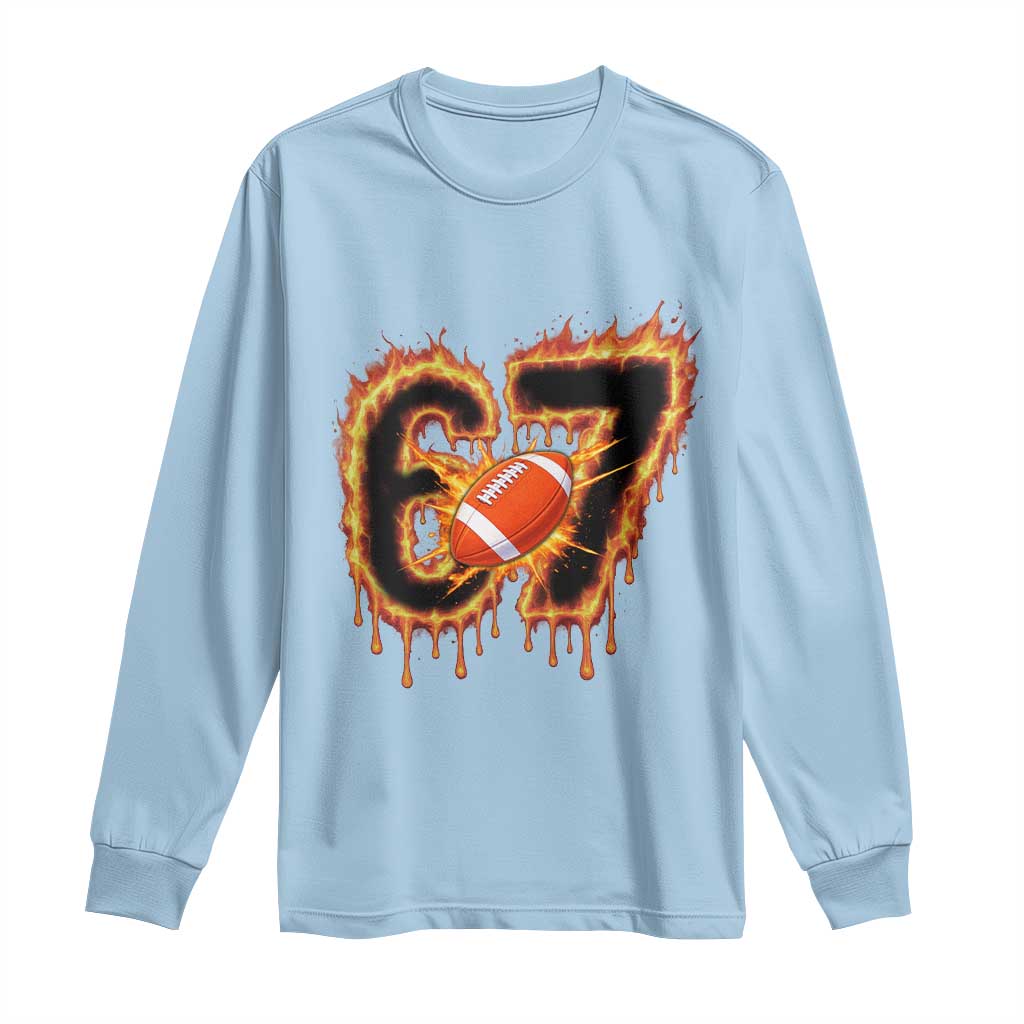 Funny American Football Six Seven Long Sleeve Shirt Fire Drip 67 Meme - Wonder Print Shop