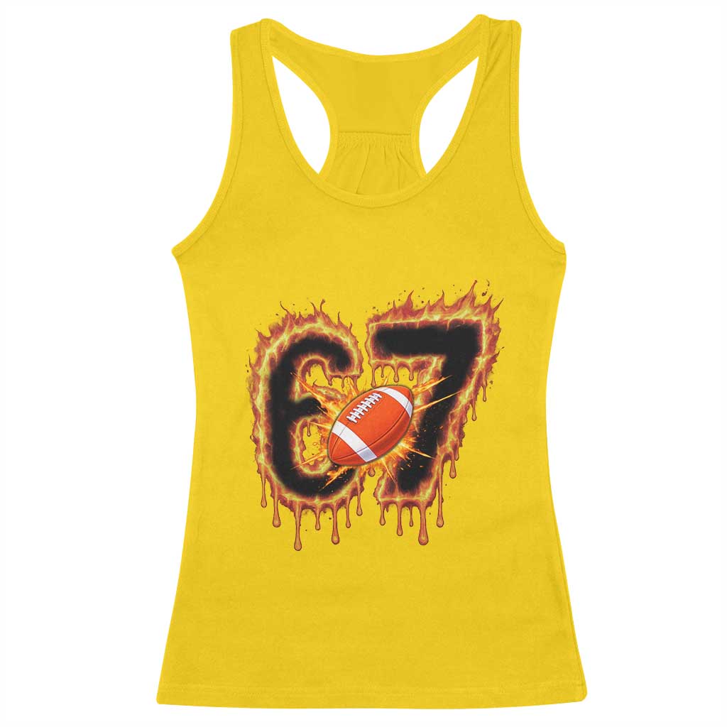 Funny American Football Six Seven Racerback Tank Top Fire Drip 67 Meme - Wonder Print Shop