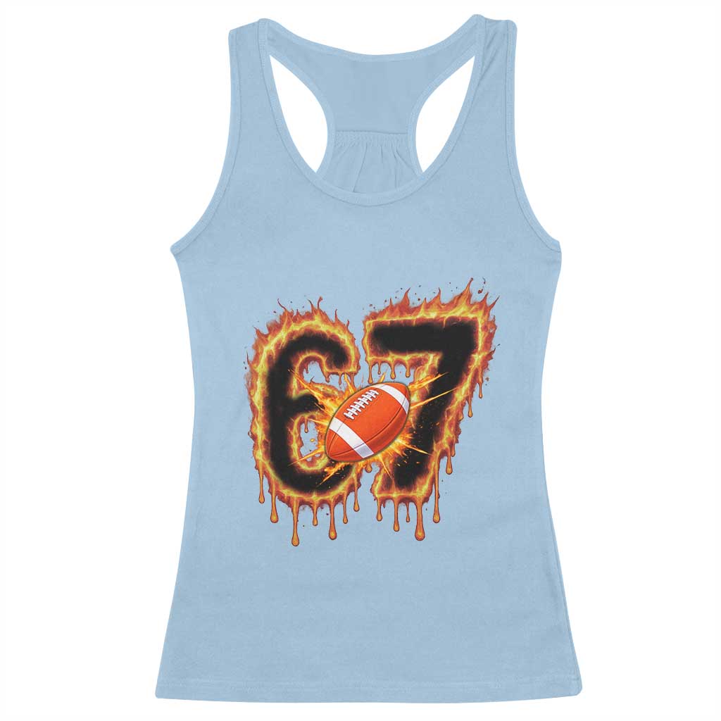 Funny American Football Six Seven Racerback Tank Top Fire Drip 67 Meme - Wonder Print Shop