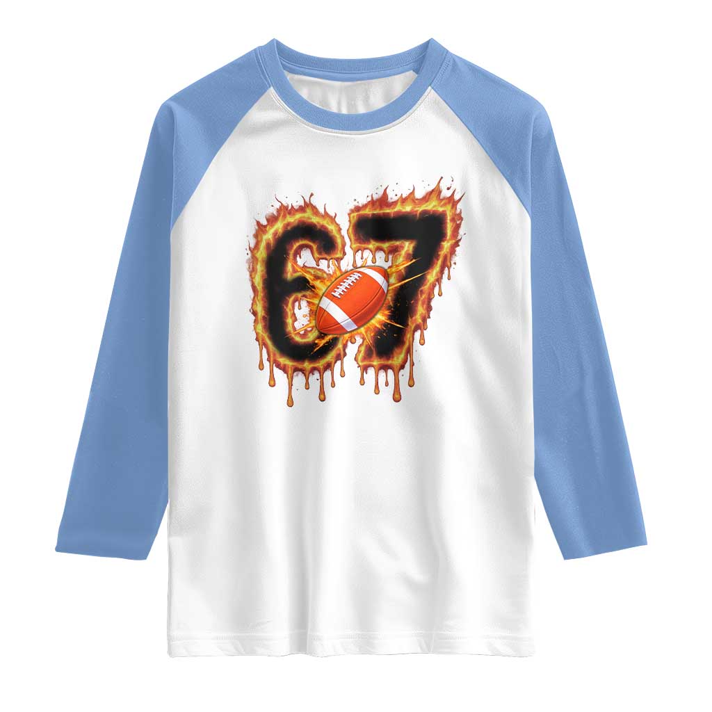 Funny American Football Six Seven Raglan Shirt Fire Drip 67 Meme - Wonder Print Shop