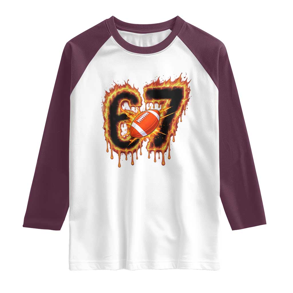 Funny American Football Six Seven Raglan Shirt Fire Drip 67 Meme - Wonder Print Shop