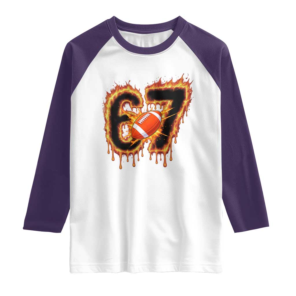 Funny American Football Six Seven Raglan Shirt Fire Drip 67 Meme - Wonder Print Shop