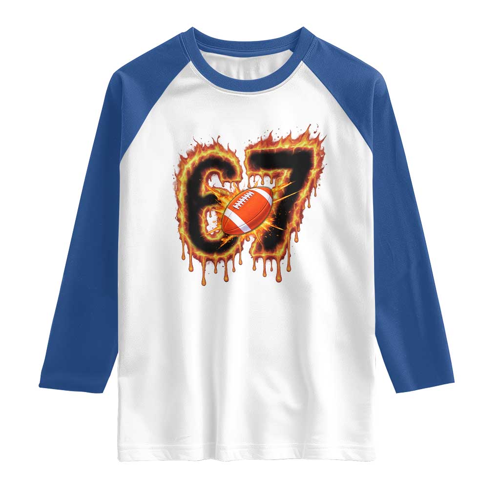 Funny American Football Six Seven Raglan Shirt Fire Drip 67 Meme - Wonder Print Shop