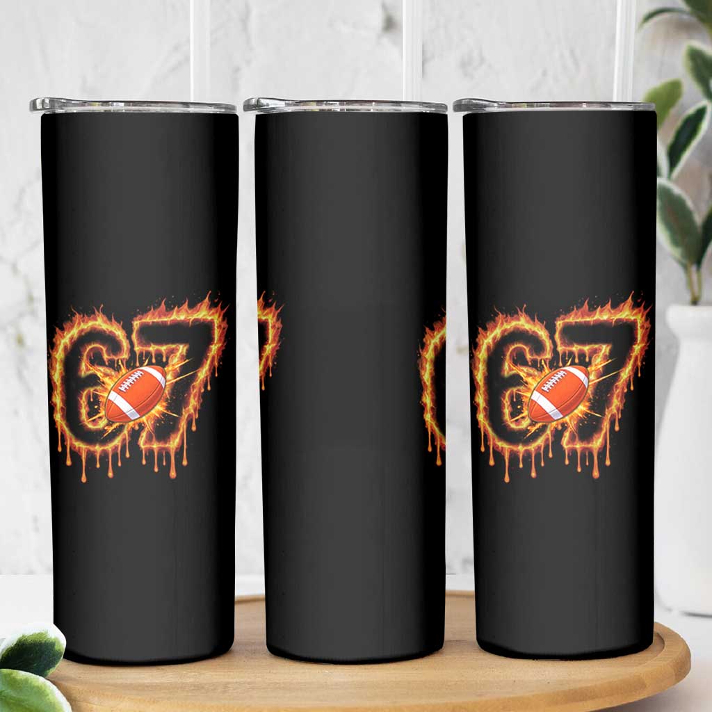 Funny American Football Six Seven Skinny Tumbler Fire Drip 67 Meme - Wonder Print Shop