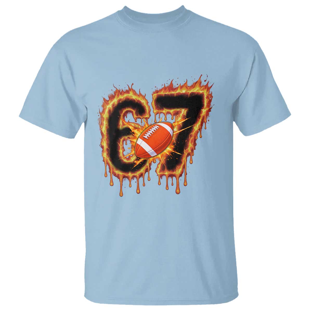 Funny American Football Six Seven T Shirt Fire Drip 67 Meme - Wonder Print Shop