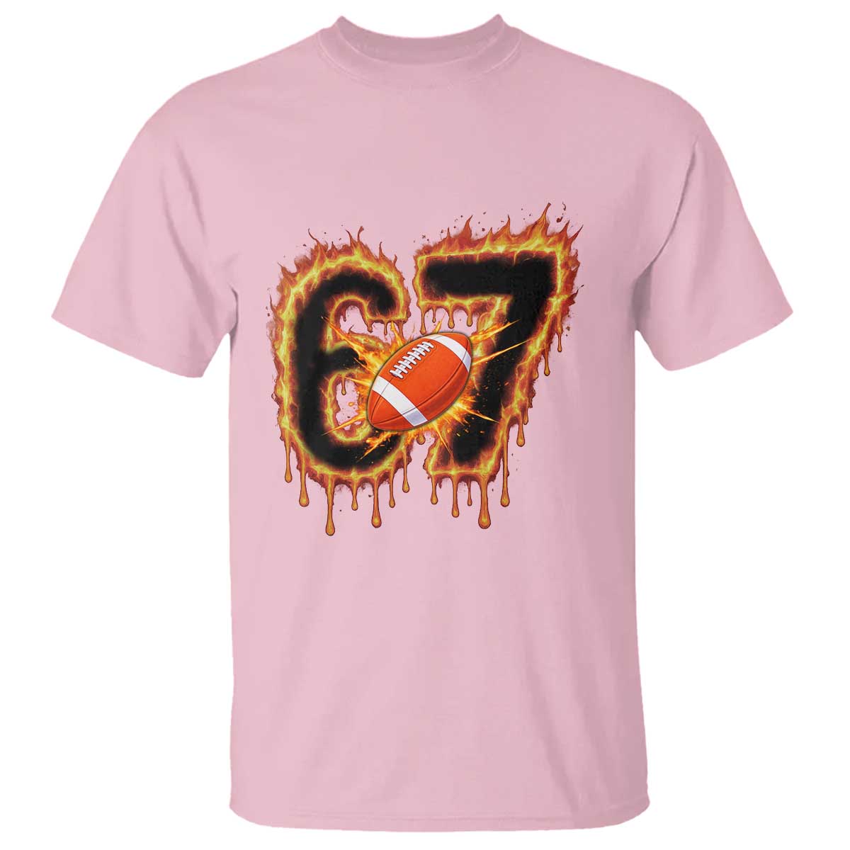 Funny American Football Six Seven T Shirt Fire Drip 67 Meme - Wonder Print Shop