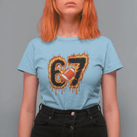 Funny American Football Six Seven T Shirt For Women Fire Drip 67 Meme - Wonder Print Shop