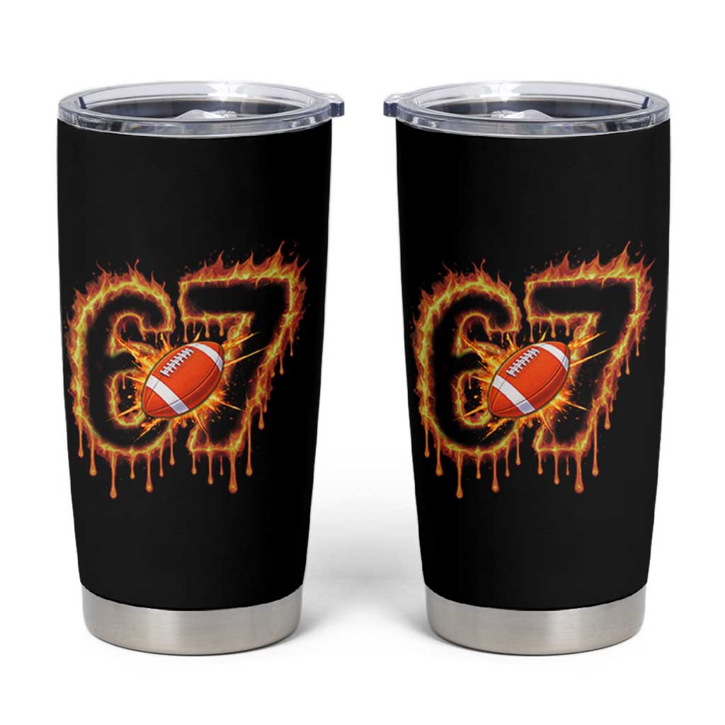 Funny American Football Six Seven Tumbler Cup Fire Drip 67 Meme - Wonder Print Shop
