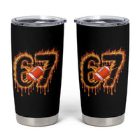 Funny American Football Six Seven Tumbler Cup Fire Drip 67 Meme - Wonder Print Shop