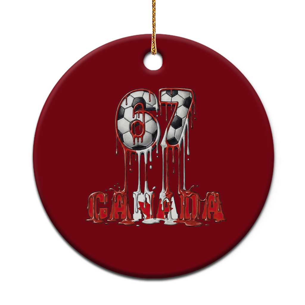 Funny Canada Soccer 67 Meme Ceramic Ornament Canadian Soccer Lovers