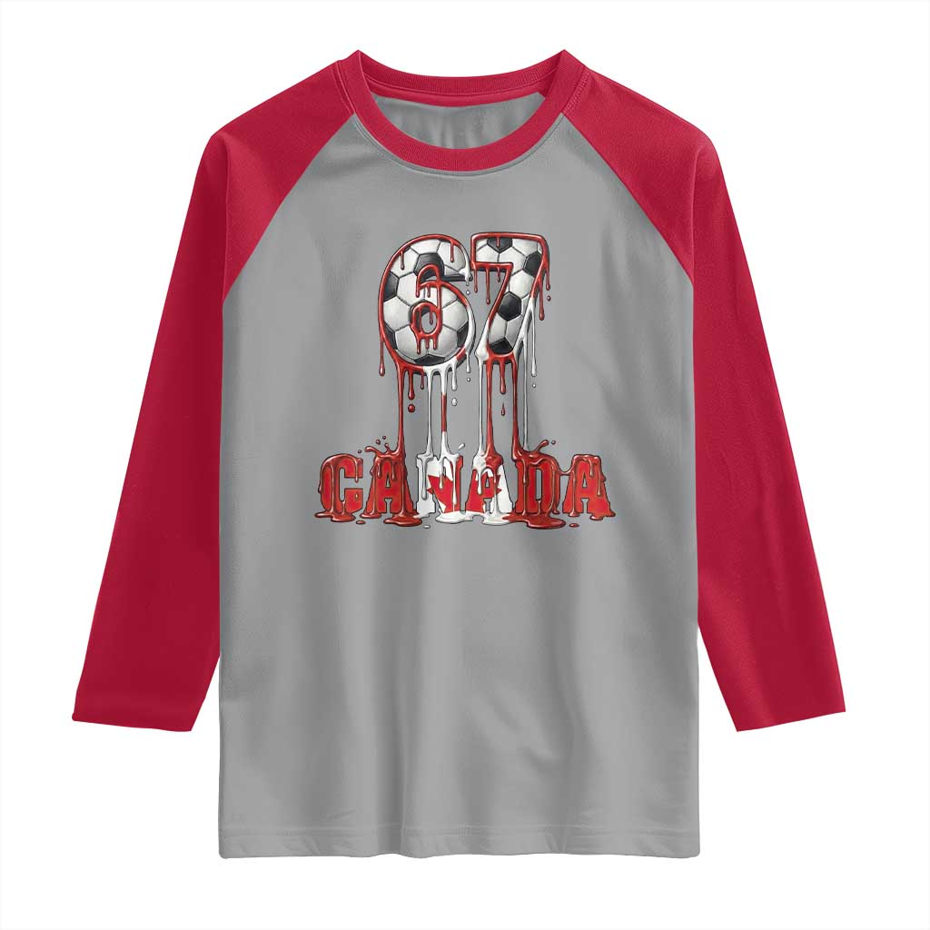 Funny Canada Soccer 67 Meme Raglan Shirt Canadian Soccer Lovers