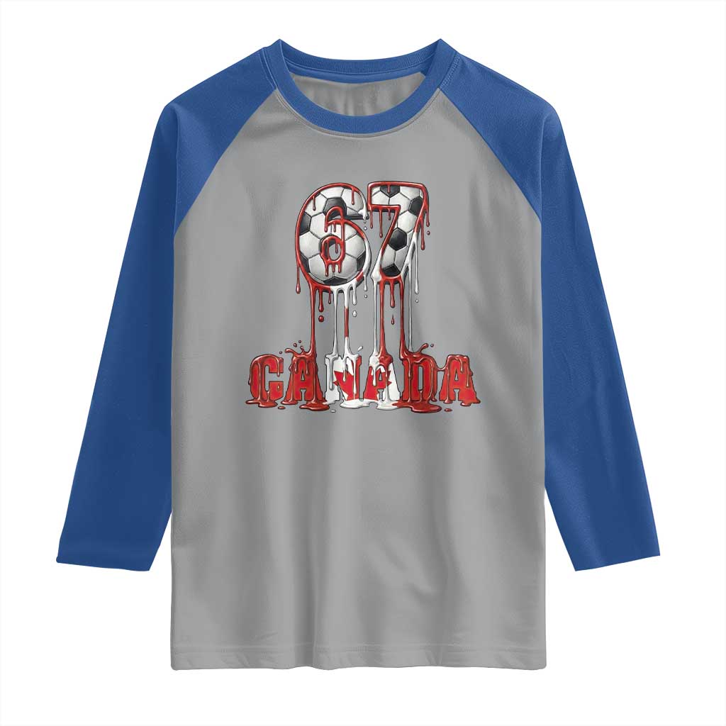 Funny Canada Soccer 67 Meme Raglan Shirt Canadian Soccer Lovers