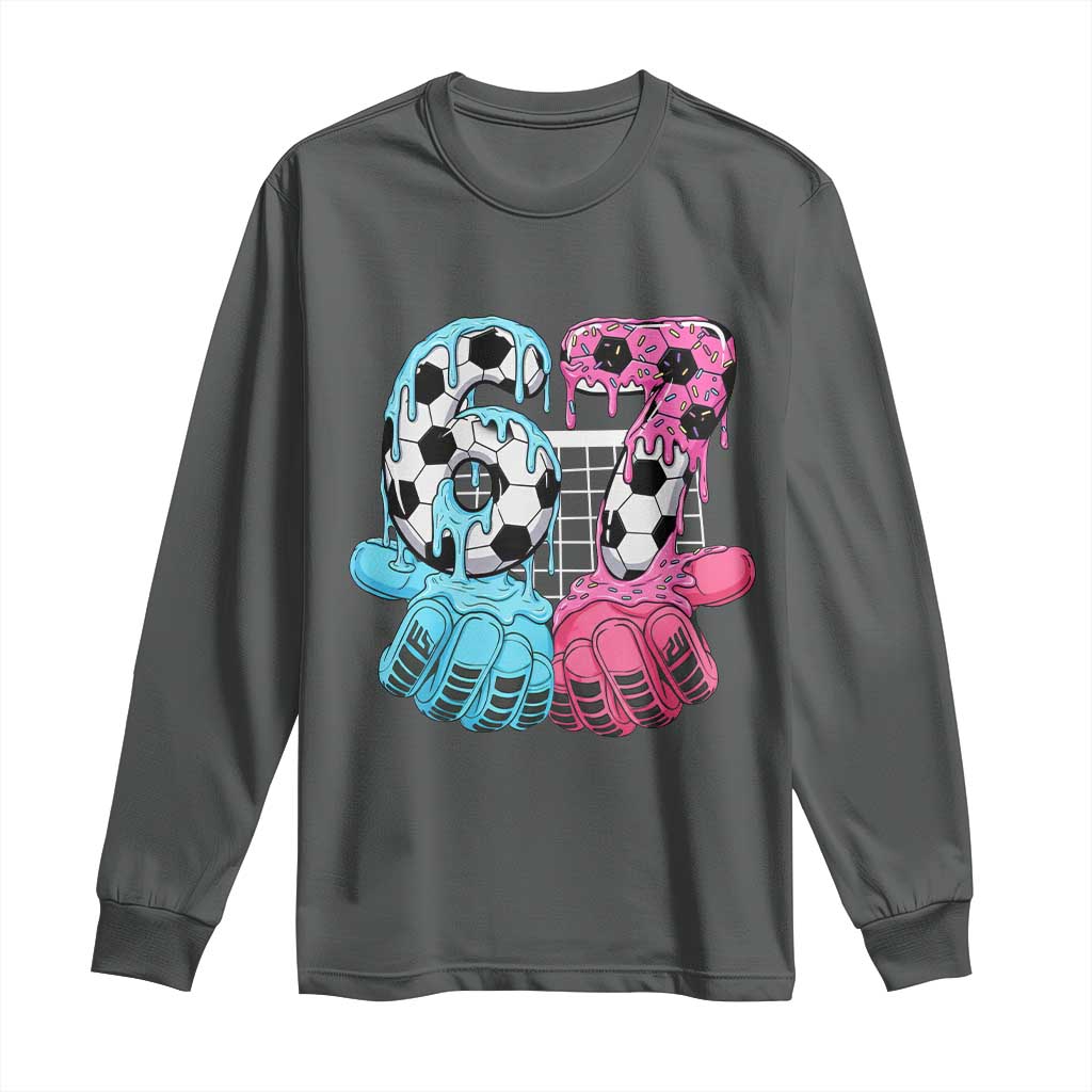 Drip Soccer Six Seven Meme Long Sleeve Shirt Funny Gen Alpha Slang