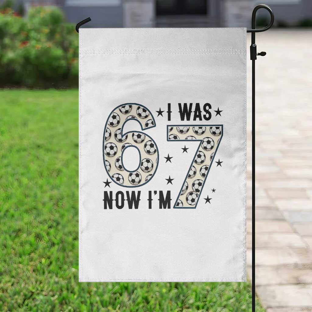 Funny Soccer Garden Flag I Was 6 Now I Am 7 Meme