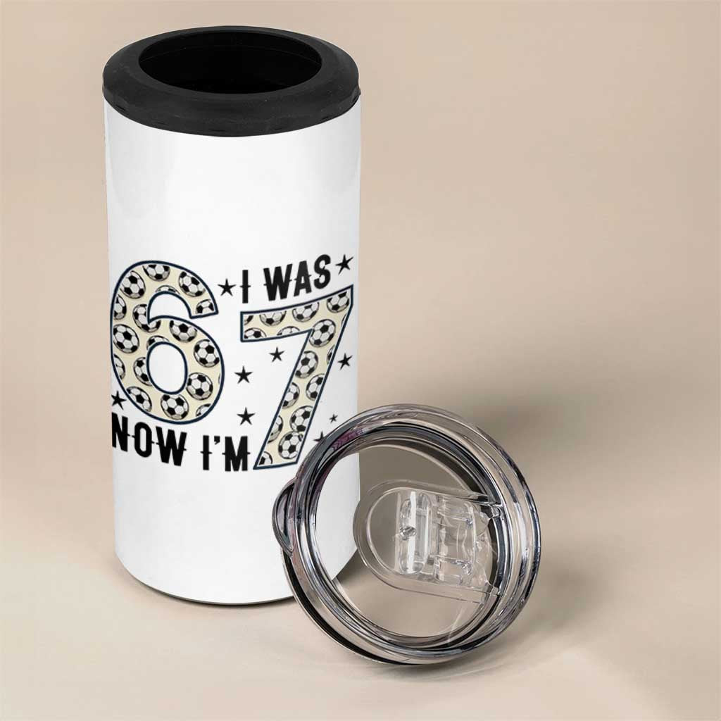 Funny Soccer 4 in 1 Can Cooler Tumbler I Was 6 Now I Am 7 Meme