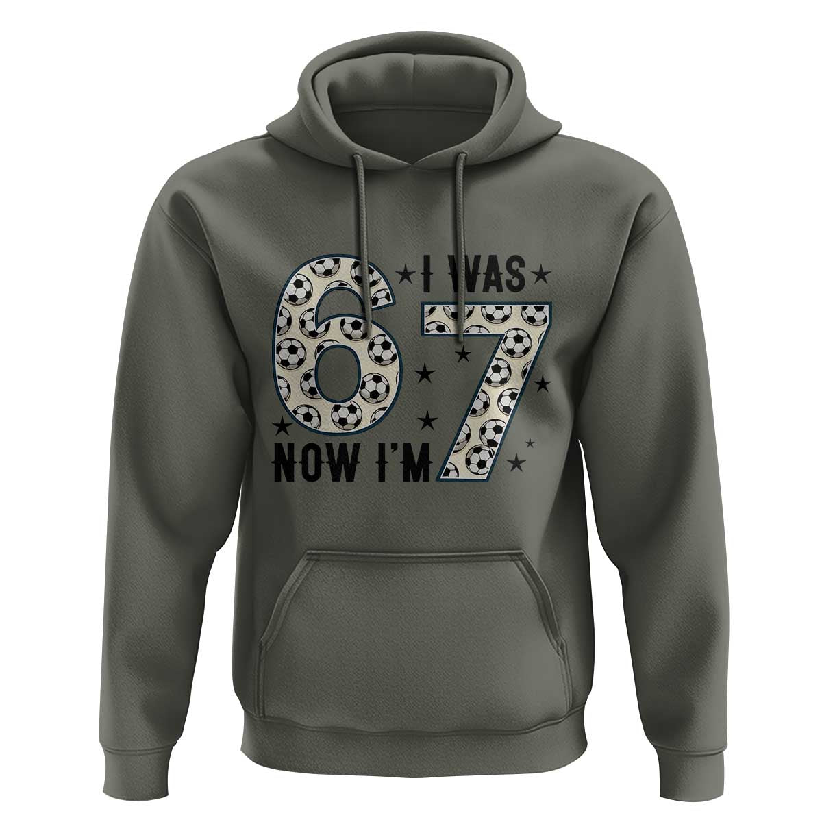Funny Soccer Hoodie I Was 6 Now I Am 7 Meme