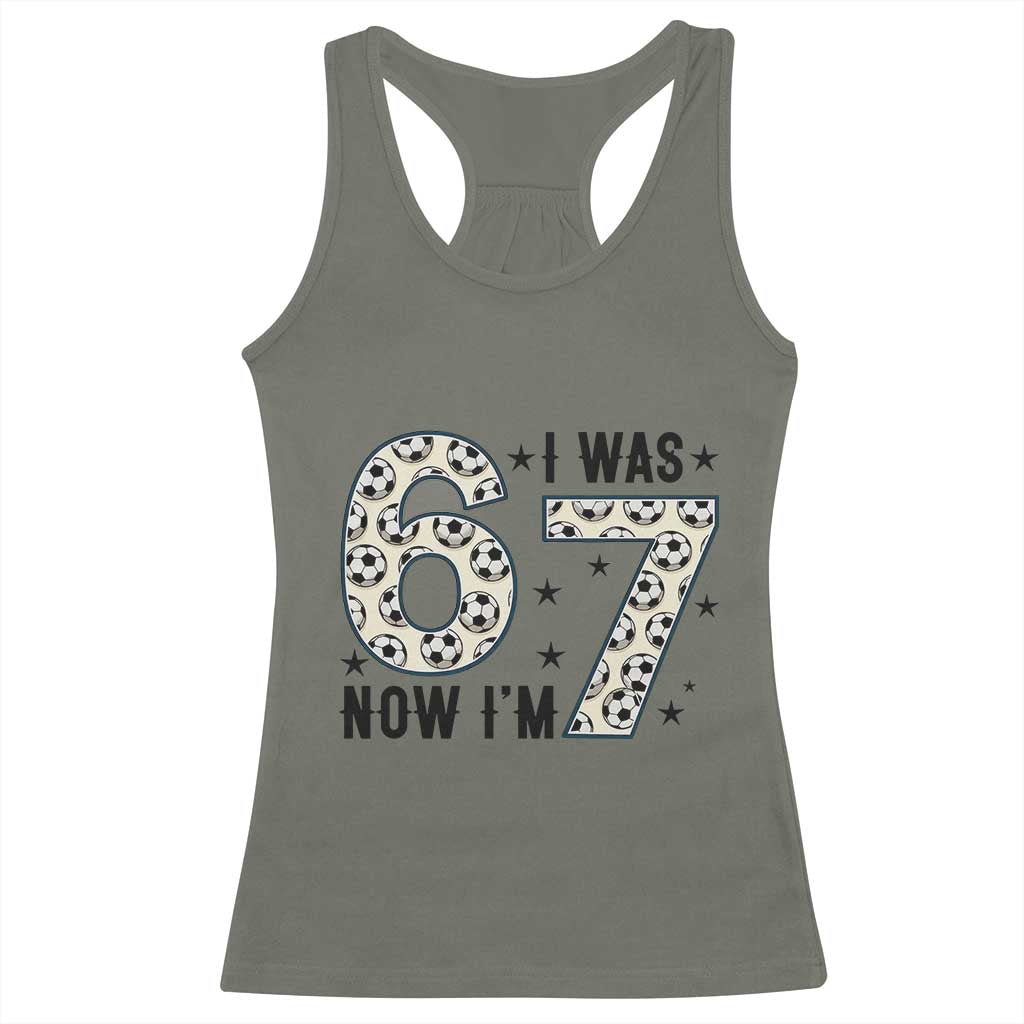 Funny Soccer Racerback Tank Top I Was 6 Now I Am 7 Meme