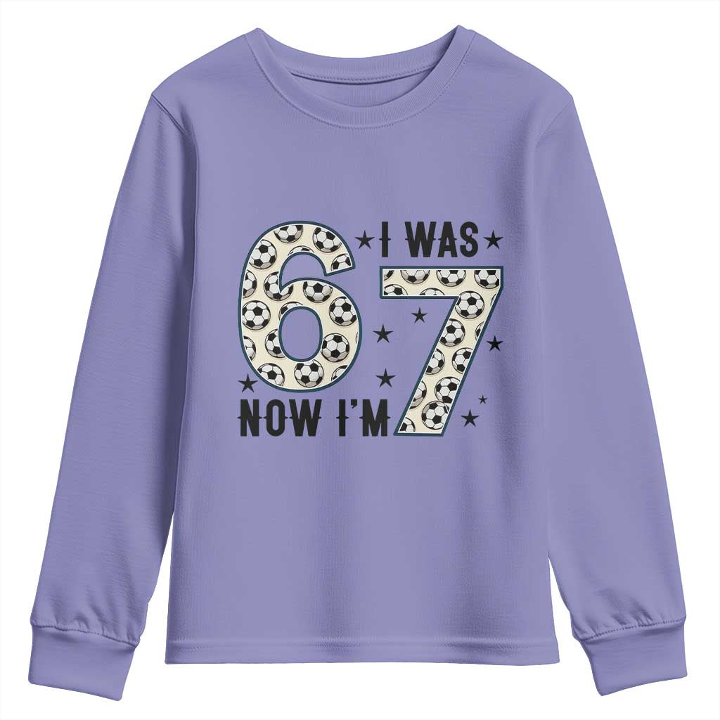 Funny Soccer Youth Sweatshirt I Was 6 Now I Am 7 Meme