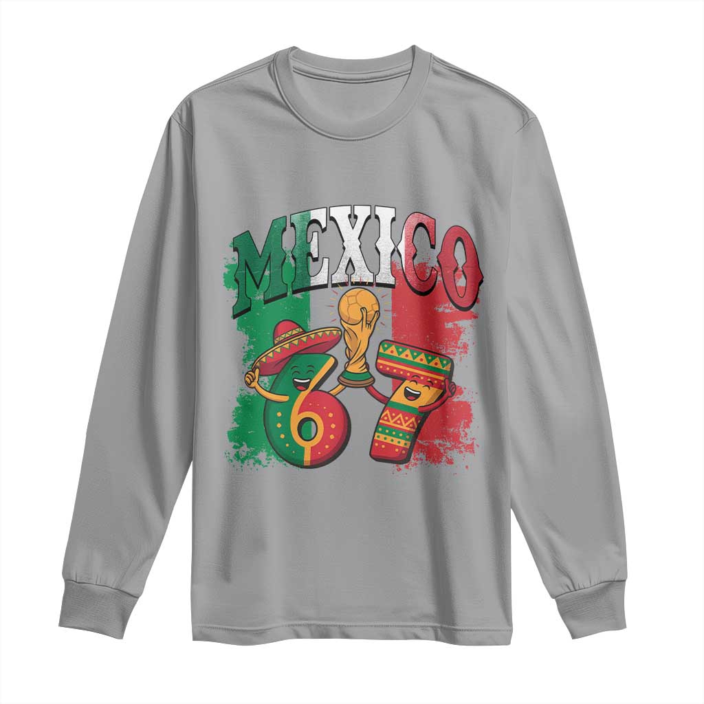 Mexico Soccer Fan Long Sleeve Shirt Funny 67 Viral Gen Alpha Slang Gift